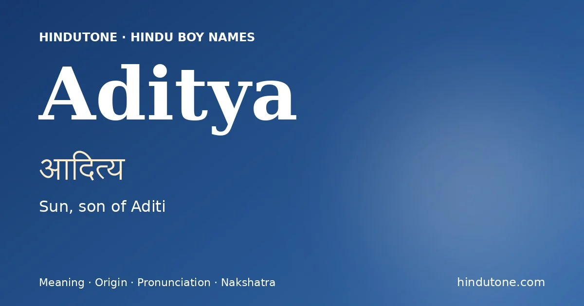 Aditya (आदित्य) — Hindu boy name meaning “Sun, son of Aditi”