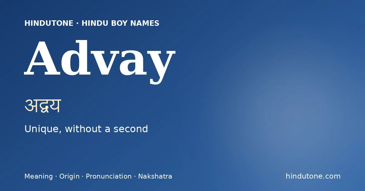 Advay (अद्वय) — Hindu boy name meaning “Unique, without a second”