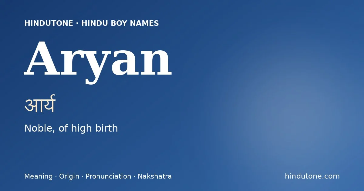 Aryan (आर्य) — Hindu boy name meaning “Noble, of high birth”