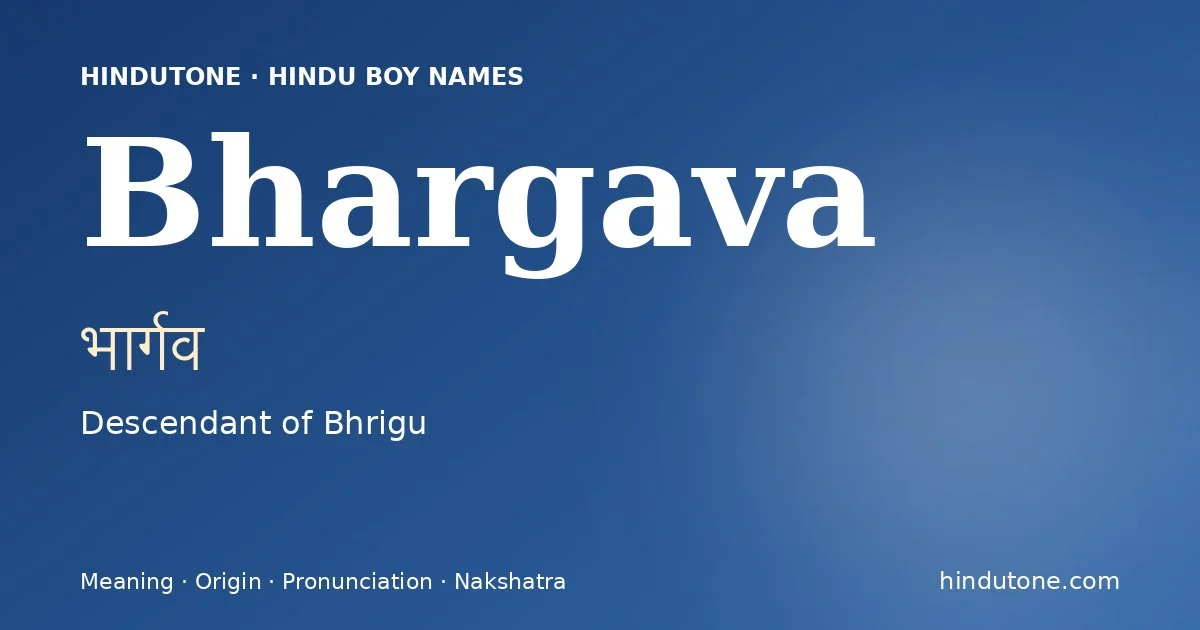 Bhargava (भार्गव) — Hindu boy name meaning “Descendant of Bhrigu”
