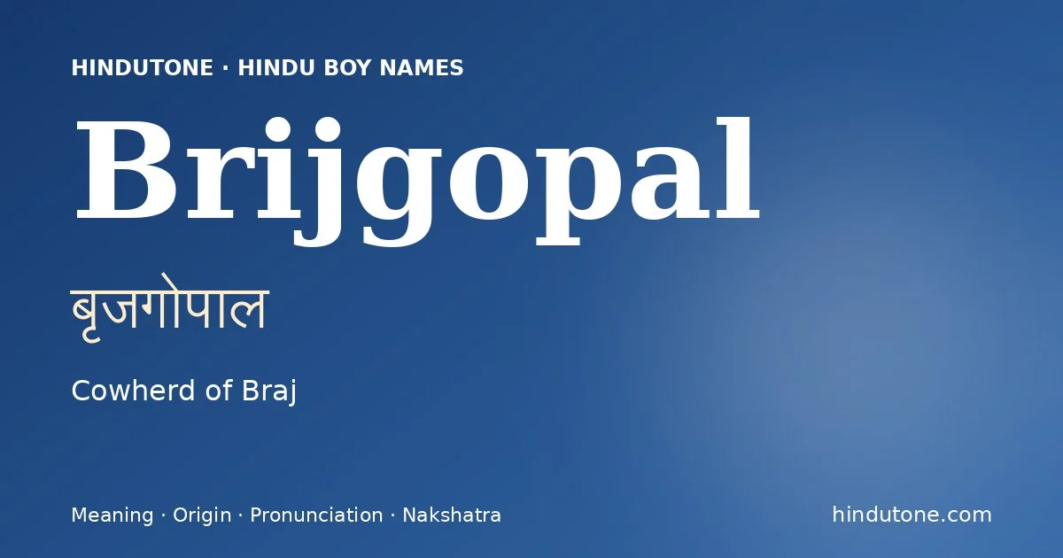 Brijgopal (बृजगोपाल) — Hindu boy name meaning “Cowherd of Braj”