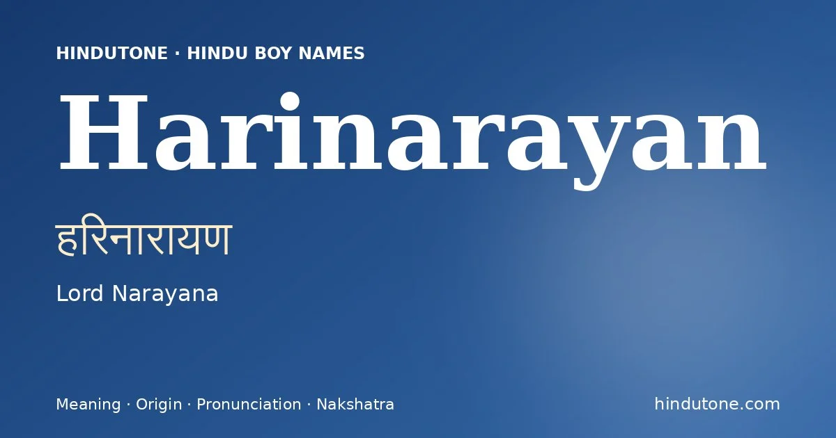 Harinarayan (हरिनारायण) — Hindu boy name meaning “Lord Narayana”