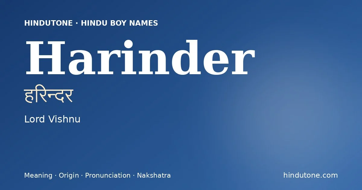 Harinder (हरिन्दर) — Hindu boy name meaning “Lord Vishnu”