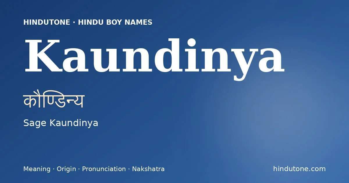 Kaundinya (कौण्डिन्य) — Hindu boy name meaning “Sage Kaundinya”