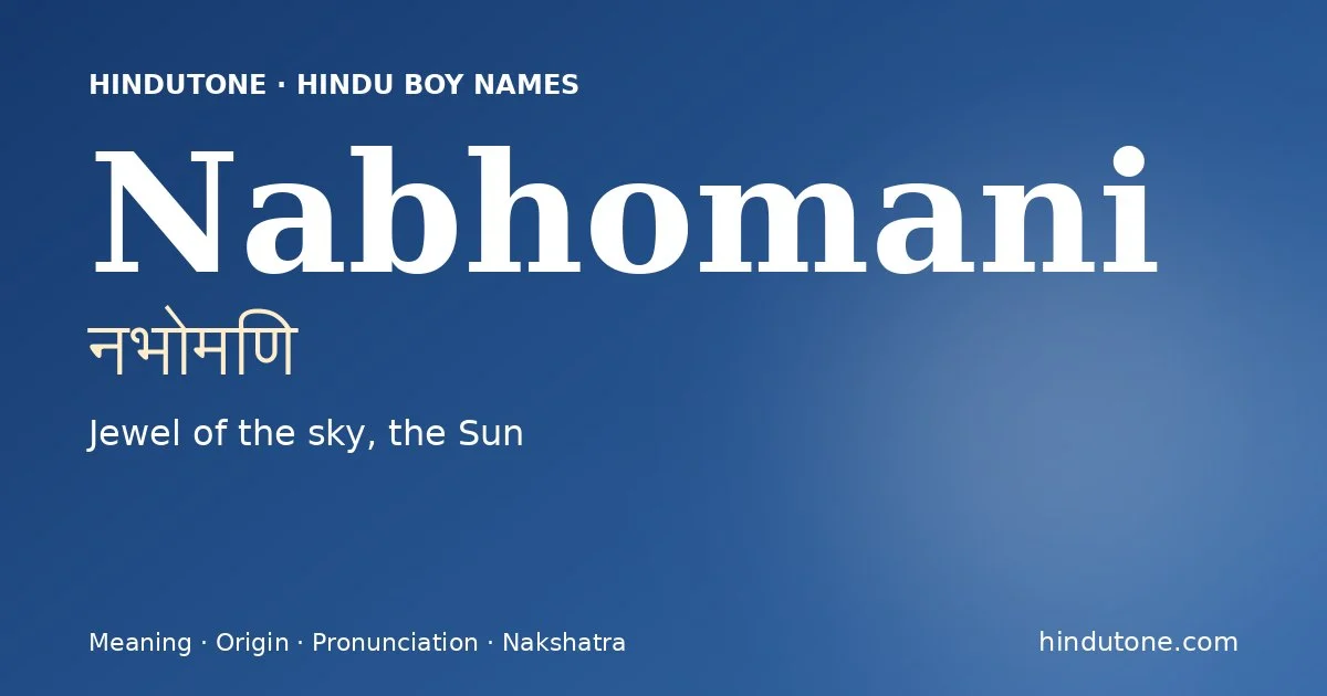 Nabhomani (नभोमणि) — Hindu boy name meaning “Jewel of the sky, the Sun”
