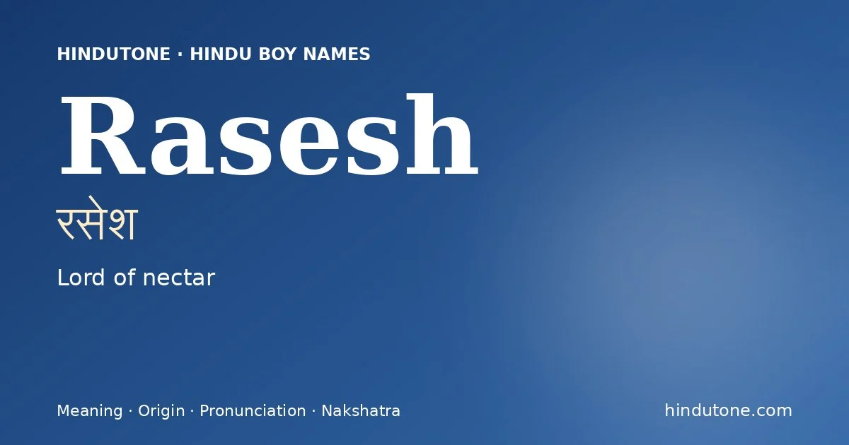 Rasesh (रसेश) — Hindu boy name meaning “Lord of nectar”