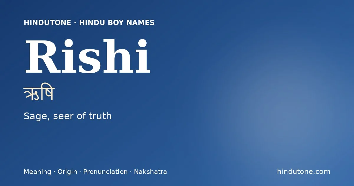Rishi (ऋषि) — Hindu boy name meaning “Sage, seer of truth”