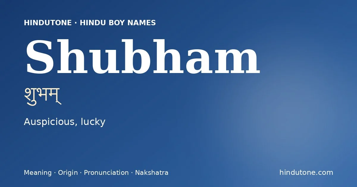 Shubham (शुभम्) — Hindu boy name meaning “Auspicious, lucky”