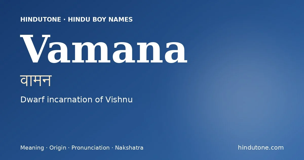 Vamana (वामन) — Hindu boy name meaning “Dwarf incarnation of Vishnu”