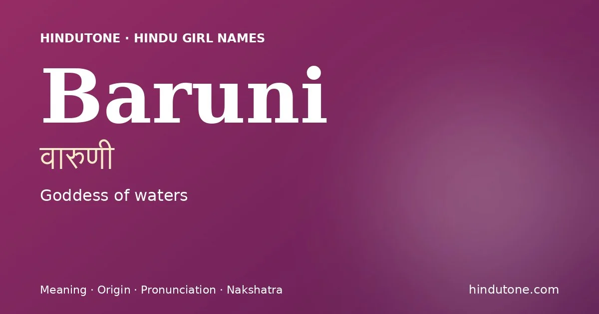 Baruni (वारुणी) — Hindu girl name meaning “Goddess of waters”