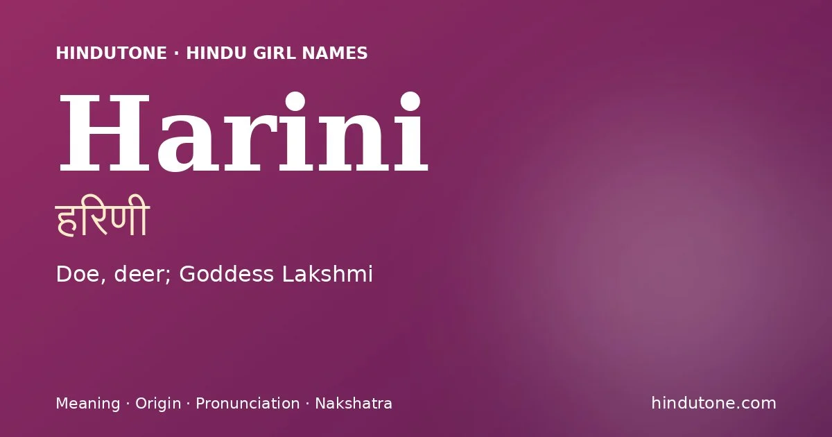Harini (हरिणी) — Hindu girl name meaning “Doe, deer; Goddess Lakshmi”