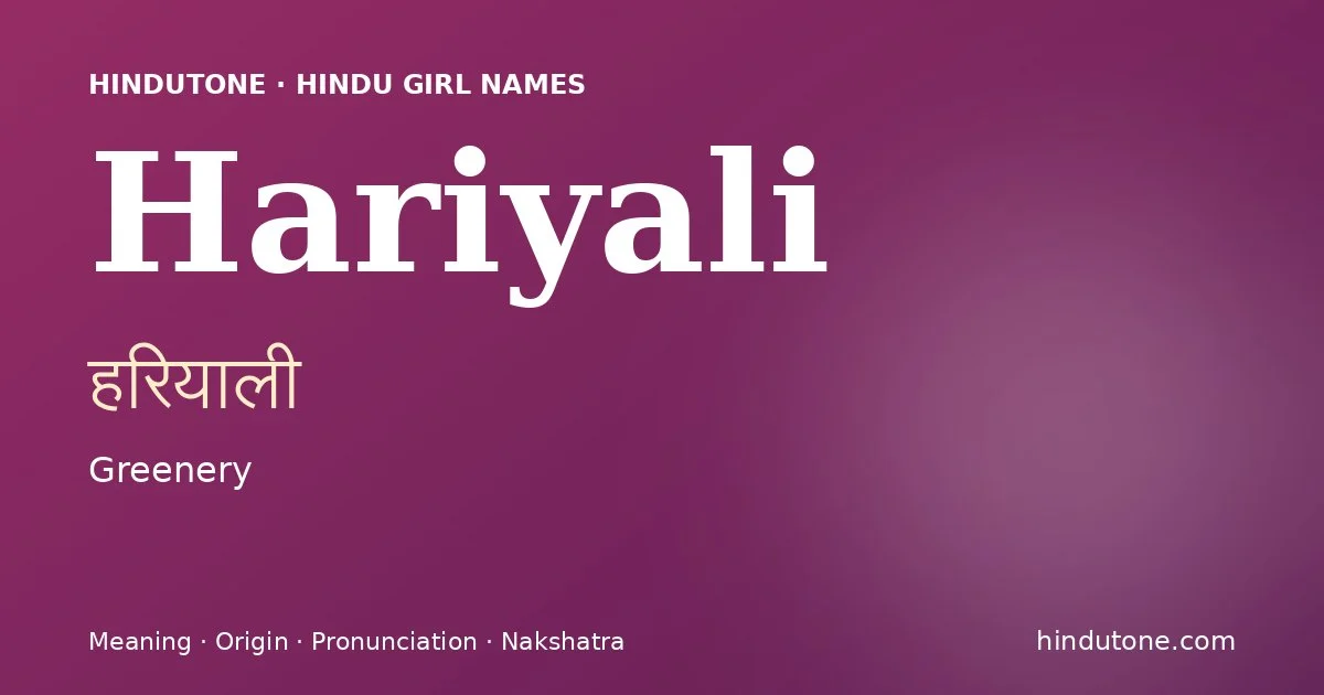 Hariyali (हरियाली) — Hindu girl name meaning “Greenery”