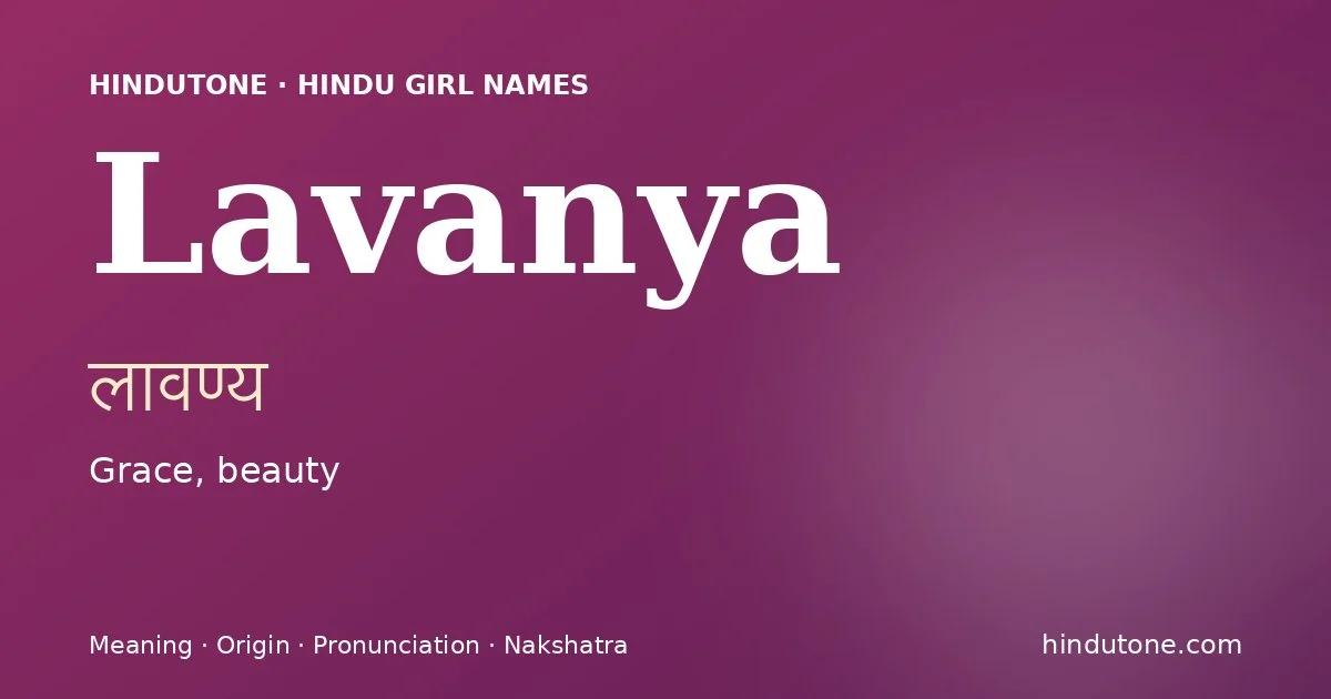 Lavanya (लावण्य) — Hindu girl name meaning “Grace, beauty”