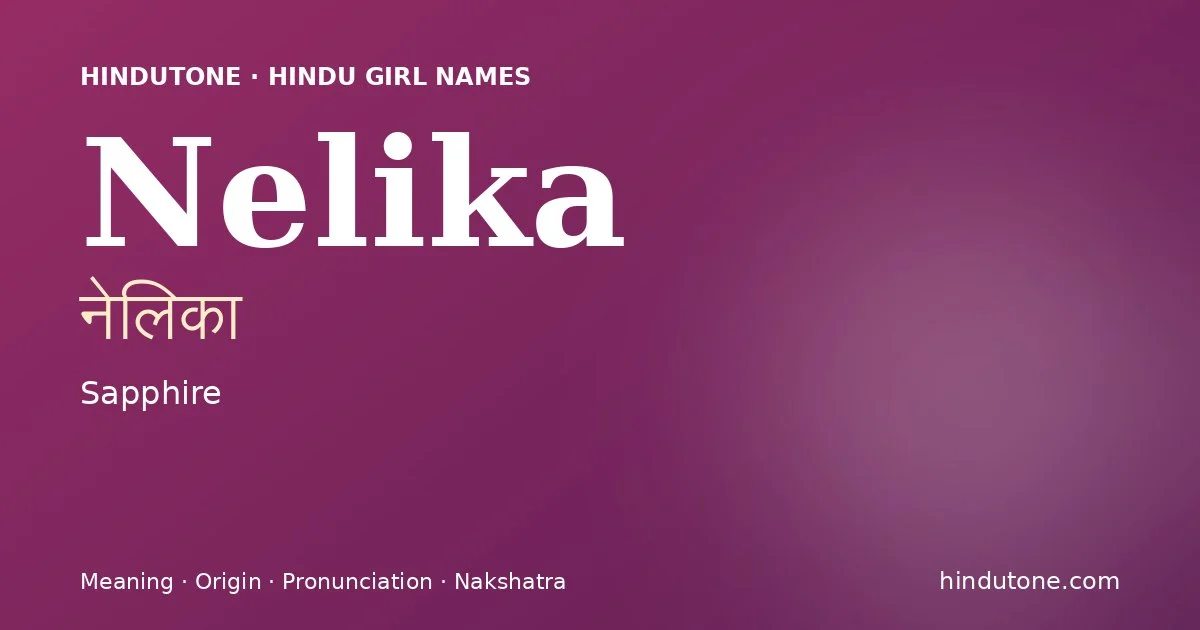 Nelika (नेलिका) — Hindu girl name meaning “Sapphire”