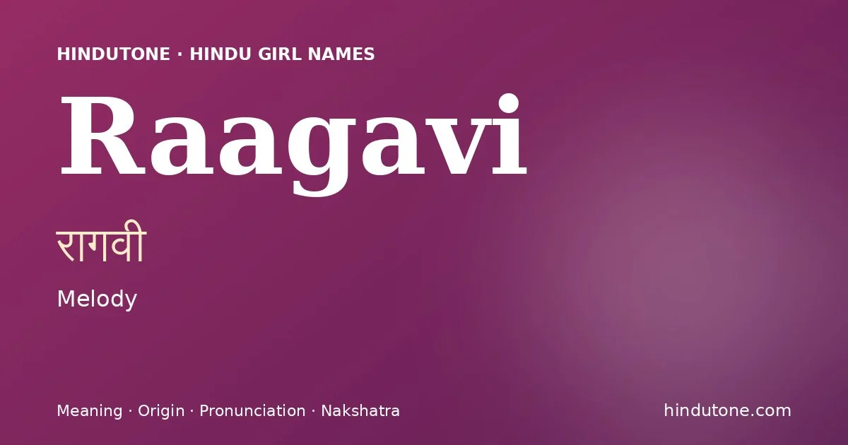 Raagavi (रागवी) — Hindu girl name meaning “Melody”