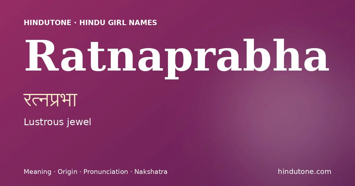 Ratnaprabha (रत्नप्रभा) — Hindu girl name meaning “Lustrous jewel”