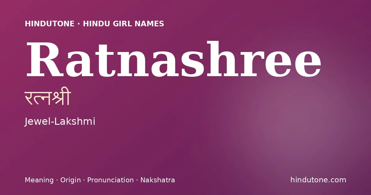 Ratnashree (रत्नश्री) — Hindu girl name meaning “Jewel-Lakshmi”
