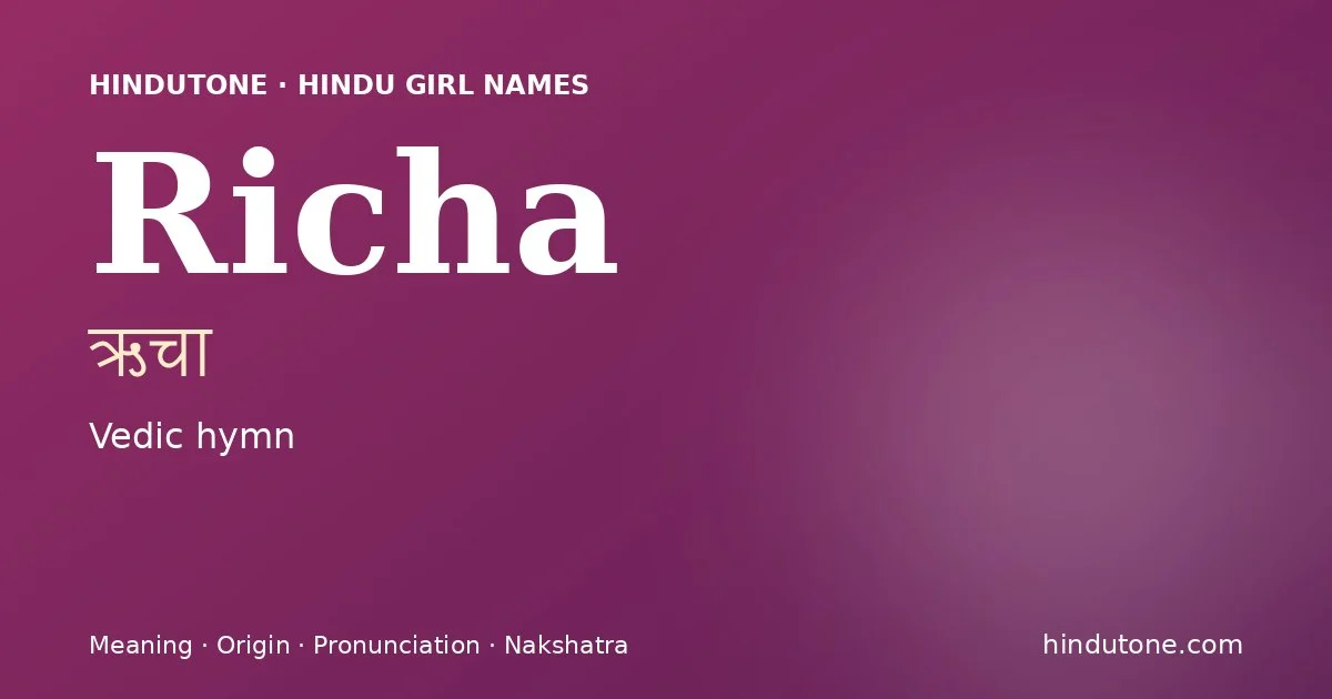 Richa (ऋचा) — Hindu girl name meaning “Vedic hymn”